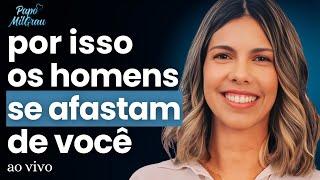 LUANA UCHÔA - Por isso os HOMENS se AFASTAM de você... | #295