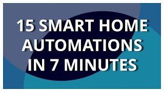 15 Smart Home Automations in 7 Minutes