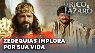 O RICO E LÁZARO: Zedequias implora para Nabucodonosor poupar sua vida