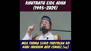 KHUTBATU EIDL ADHA 1445-2024 | MGA THOMA SIIKO THOTOLAN KO NABI IBRÁHIM AGO ISMAEL (as)