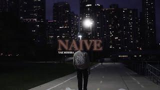 NAIVE - Yak Mishra (Directed by SHOTFROMDEEP)