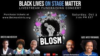 Black Lives On Stage Matter (BLOSM) - Livestream Fundraising Concert  | Episode 1