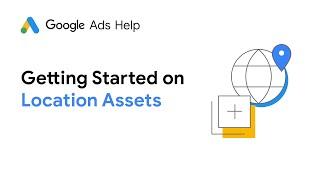 Getting started on Location Assets | Google Ads