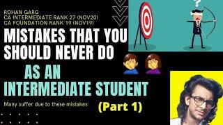 MISTAKES THAT U SHOULD NEVER DO AS AN INTERMEDIATE STUDENT