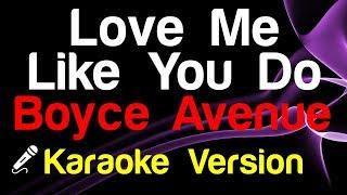  Boyce Avenue - Love Me Like You Do (Karaoke Version)