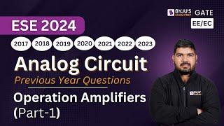 Operational Amplifiers | Analog Circuits | EE/EC | ESE Previous Year Questions | BYJU'S GATE