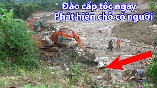 Huy động tất cả máy xúc tìm kiếm gấp chỗ mới phát hiện có người