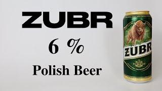 ZUBR  - 6 % Polish lager style beer.