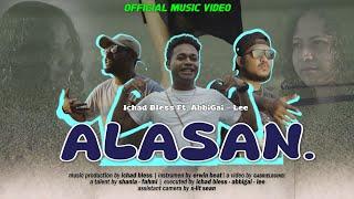 ALASAN - Ichad Bless ft. AbbiGai, Lee (Official Music Video)