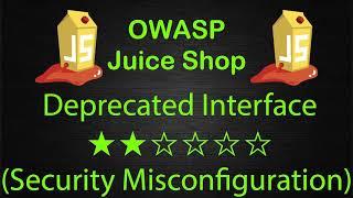 Deprecated Interface - Security Misconfiguration - OWASP Juice Shop - Walkthrough - Solution