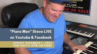 “Piano Man” Steve LIVE!