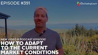 You Must Adapt To The Market Conditions with FX Coach Andrew Mitchem