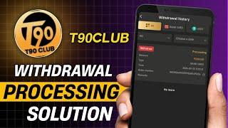 T90 club game withdrawal processing problem solve kaise kare 