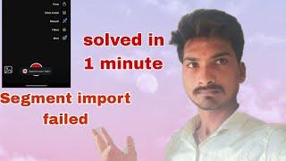 segment import failed in youtube |youtube shorts problem solved