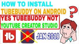 INSTALL TUBEBUDDY ON ANDROID NOT CREATOR STUDIO