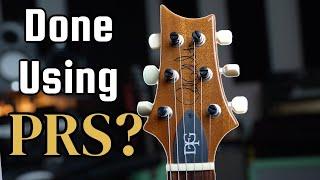 Why I Stopped Playing My PRS.