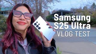 Samsung S25 Ultra CAMERA VLOG TEST