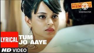 Lyrical:Tum Jo Aaye |Once Upon A Time In Mumbai| Ajay Devgn,Rahat Fateh Ali Khan,Tulsi Kumar, Pritam