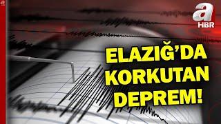 Elazığ'da Korkutan Deprem! İşte Bölgeden Son Gelişmeler l A Haber