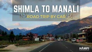 Shimla To Manali Road Trip by car | Episode - 40 | Hampi Film Production | @muralidhargidijala