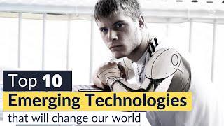 Top 10 Emerging Technologies that will change our world - Future Technology Trends