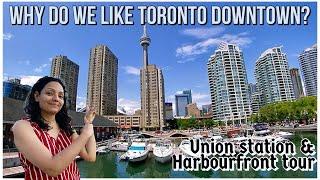 Why do we like Toronto Downtown? Union Station | Harbourfront | Canada Vlog