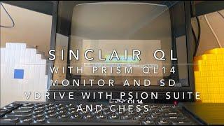 Sinclair QL with Prism QL14 Monitor and vDrive (SD Drive) running Psion Suite and Chess