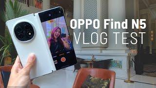 OPPO Find N5 CAMERA vlog test