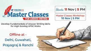 Master Classes for Answer Writing | Free Workshop: 10 Nov. at 5 PM | Classes Start: 11 Nov. at 5 PM