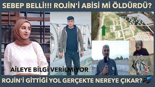 SEBEP BELLİ!!! ROJİN'İ ABİSİ Mİ ÖLDÜRDÜ? ROJİN YURDA DNECEK MİYDİ?