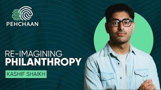 Reimagining Philanthropy | Kashif Shaikh