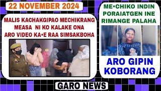 Garo News:22 November 2024/Malis kachakramo measani ko kalake ona indiba videobkae tomki onskajok