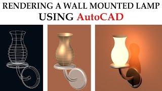 AUTOCAD 3D WALL MOUNTED LAMP MODELING AND RENDERING | AutoCAD RENDERING