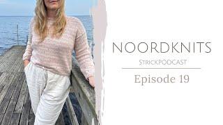 Noordknits Strickpodcast | Episode 19 | Olga Sweater, Victoria Scarf, Monday Sweater & Kaschmirliebe