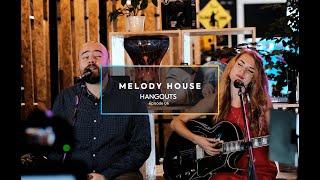 Melody House Hangouts | EP6 "Shape of My Heart" Cover