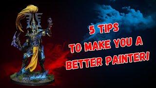 5 tips to make you a better painter