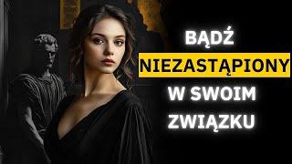 BĘDZIESZ NIEZASTĄPIONY W SWOICH RELACJACH! | 10 Podstawowych Zasad | Stoicka Postawa | Aureliusz