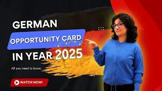 Year 2025 - Your complete guide to the German Opportunity Card