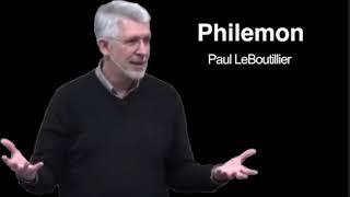 Philemon 1 - A Plea For Onesimus (Paul LeBoutillier)