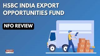 HSBC India Export Opportunities Fund NFO Review | Holistic Investment