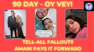 90 Day - Oy Vey! Tell All Fallout! Amani Pays It Forward! #90dayfiance #realitytv #tlc