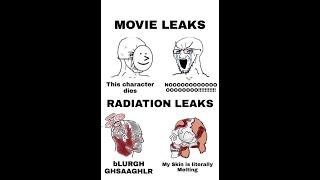 Movie leaks vs Radiation leaks