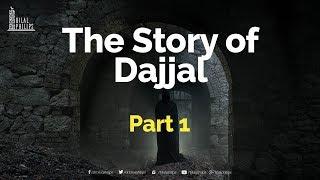 The True Story of Dajjal - Part 1