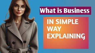 What is Business? | Simple Definition for Beginners"#business #vedioshorts