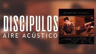 Marcos Vidal - Discípulos - Aire Acústico