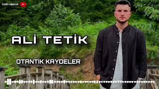 Ali TETİK - Otantik Kaydeler