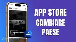 Come Cambiare il Paese nell'APP Store｜Cambiare la Regione su iPhone [2024]