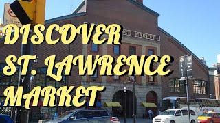 Must visit|Discover|St Lawrence Market|Destination Toronto|Iconic culinary hotspot