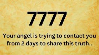 ️7777 Your angel is trying to contact you from 2 days to share this truth..Open this now !!