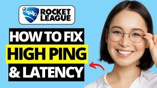 How To Fix High Ping & Latency Variation On Rocket League